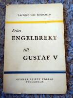 Fr&aring;n Engelbrekt till Gustaf V, konturer och episoder fr&aring;n fem seklers svenska riksdagar