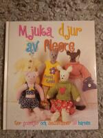 Mjuka djur av fleece : g&ouml;r gosedjur och snuttev&auml;nner till barnen