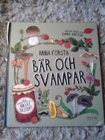 Mina f&ouml;rsta b&auml;r och svampar
