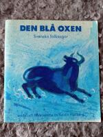 Den bl&aring; oxen : svenska folksagor f&ouml;r l&aring;gstadiet
