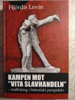 Kampen mot vita slavhandeln : trafficking i historiskt perspektiv