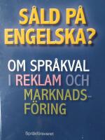 S&aring;ld p&aring; engelska? Om spr&aring;kval i reklam och marknadsf&ouml;ring
