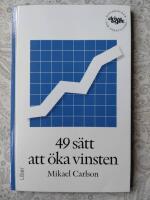 Driva eget : 49 s&auml;tt att &ouml;ka vinsten