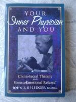 Your inner physician and you - craniosacral therapy and somato emotional re