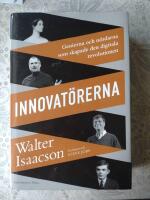 Innovat&ouml;rerna : genierna och n&ouml;rdarna som skapade den digitala revolutionen