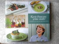 Karin Franssons gr&ouml;na smaker : Om konsten att krydda med f&auml;rska &ouml;rter