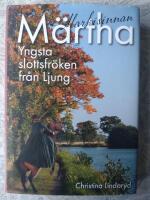 M&auml;rtha : yngsta slottsfr&ouml;ken fr&aring;n Ljung