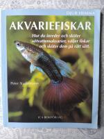 Akvariefiskar : hur du inreder och sk&ouml;ter s&ouml;tvattensakvarier, v&auml;ljer fiskar och sk&ouml;ter dem p&aring; r&auml;tt s&auml;tt