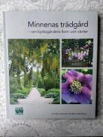 Minnenas tr&auml;dg&aring;rd : om kyrkog&aring;rdens form och v&auml;xter
