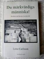 Du m&auml;rkv&auml;rdiga m&auml;nniska! : ess&auml;er om Selma Lagerl&ouml;f