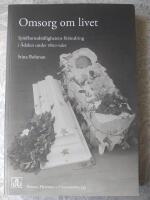 Omsorg om livet : sp&auml;dbarnsd&ouml;dlighetens f&ouml;r&auml;ndring i &Aring;dalen under 1800-talet