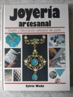 Joyeria artesanal: Dise&ntilde;o y fabricacion artesana de joyas