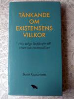 T&auml;nkande om existensens villkor: Fr&aring;n tidiga livsfilosofer till senare tids