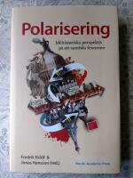 Polarisering : id&eacute;historiska perspektiv p&aring; ett samtida fenomen