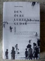Den &ouml;vre luftens gudar : hur en grupp nyt&auml;nkande antropologer f&ouml;r&auml;ndrade v&aring;r syn p&aring; ras och k&ouml;n