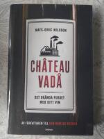 Chateau vad&aring; : det ok&auml;nda fusket med ditt vin