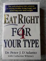 Eat right 4 your type - a simple guide to eating right for your metabolism