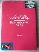 Id&eacute;ernas vapensmedja : Bommersvik 50 &aring;r