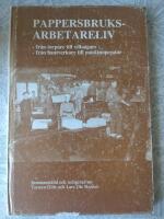 Pappersbruksarbetareliv: Fr&aring;n torpare till villa&auml;gare Fr&aring;n hantverkare till maskinoperat&ouml;r 