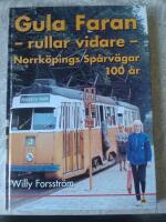 Gula faran rullar vidare : Norrköpings spårvägar 100 år