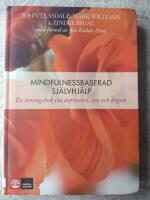 Mindfulnessbaserad sj&auml;lvhj&auml;lp : en &ouml;vningsbok vid depression, oro och &aring;ngest