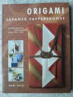 Origami : Japansk papperskonst - 35 dekorativa projekt, steg f&ouml;r steg