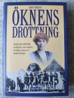 &Ouml;knens drottning : Gertrude Bell (1868-1926) : &auml;ventyrerska, spion, r&aring;dgivare till kungar, Lawrence