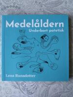 Medel&aring;ldern : underbart patetisk