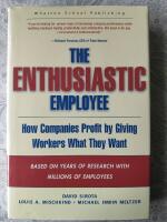 The enthusiastic employee - how companies profit by giving workers what they want