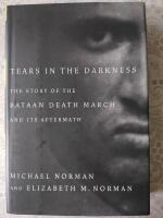 Tears in the darkness: The story of the Bataan death march and its aftermath 