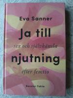Ja till njutning : sex och sj&auml;lvk&auml;nsla efter femtio