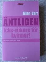 &Auml;ntligen icke-r&ouml;kare f&ouml;r kvinnor : den revolutionerande metoden som hj&auml;lper dig att sluta r&ouml;ka - f&ouml;r gott