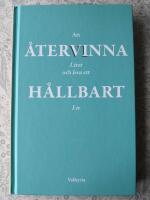 Att &aring;tervinna livet och leva ett h&aring;llbart liv