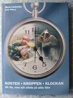 Kosten  kroppen  klockan : att &auml;ta, sova och arbeta p&aring; udda tider
