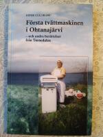 F&ouml;rsta tv&auml;ttmaskinen i Ohtanaj&auml;rvi : och andra ber&auml;ttelser fr&aring;n Tornedalen