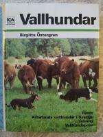 Vallhundar : [raser, arbetande vallhundar i Sverige, tr&auml;ning, vallhundsprov]