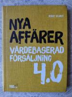 Nya aff&auml;rer : v&auml;rdebaserad f&ouml;rs&auml;ljning 4.0