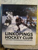Link&ouml;pings Hockey Club -- och den f&ouml;r&auml;ndrade sj&auml;lvbilden