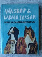 V&auml;nskap & varma tassar : ber&auml;ttelser om m&auml;nniskans b&auml;sta v&auml;n