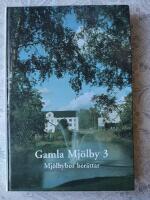 Gamla Mj&ouml;lby : Mj&ouml;lbybor ber&auml;ttar