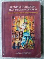 Fr&aring;n pest och kolera till nutida pandemihot : med en introduktion till folkh&auml;lsovetenskap