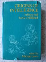 Origins of intelligence - infancy and early childhood