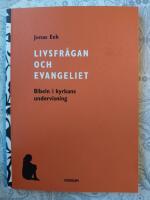 Livsfr&aring;gan och Evangeliet : Bibeln i kyrkans undervisning