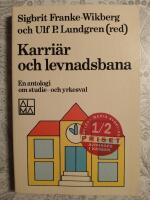 Karri&auml;r och levnadsbana : en antologi om studie- och yrkesval