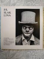 På slak lina : [ett reportage om arbete, konst och liv på cirkus]