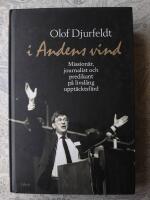 I andens vind : mission&auml;r, journalist och predikant p&aring; livsl&aring;ng uppt&auml;cksf&auml;rd