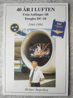40 &aring;r i luften : fr&aring;n Anf&auml;nger till Douglas DC-10 : 1944-1984