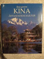 Resa genom Kina - &aring;rtusendens kultur
