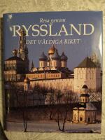 Resa genom Ryssland : det v&auml;ldiga riket