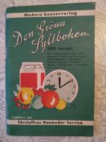 Den gr&ouml;na syltboken: Modern konservering 300 recept 